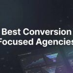 7 Best Strategies for Finding Conversion-Focused Agencies That Actually Deliver ROI