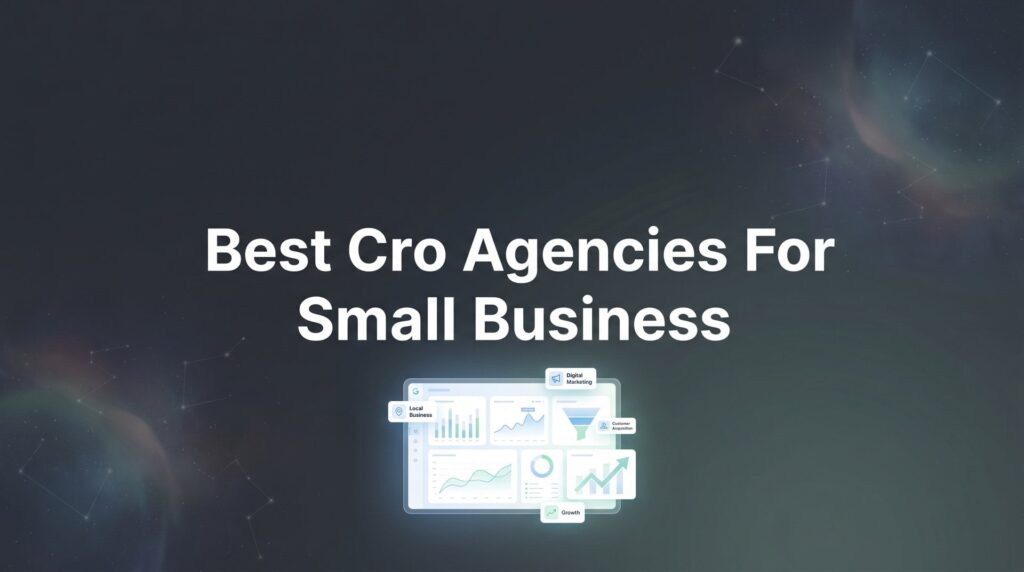 7 Best CRO Agencies for Small Business: How to Find Your Perfect Match in 2026