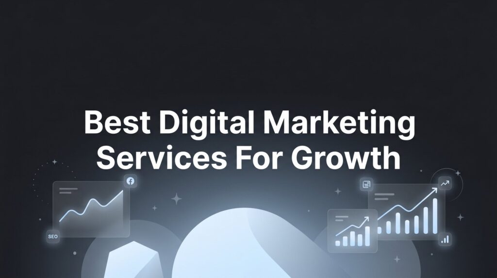 9 Best Digital Marketing Services for Growth in 2026
