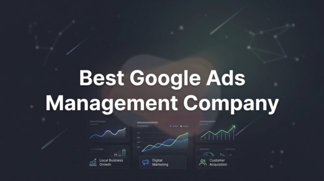 Best Google Ads Management Company: 2026 Expert Guide