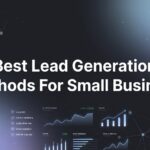 9 Best Lead Generation Methods for Small Business (That Actually Convert)