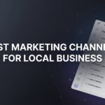 7 Best Marketing Channels for Local Business Growth in 2026