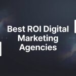 7 Best ROI Digital Marketing Agencies: What Sets High-Performers Apart