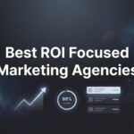 7 Best ROI-Focused Marketing Agencies: How to Find Partners Who Deliver Real Revenue