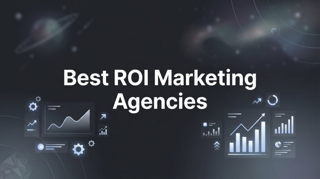 7 Proven Strategies to Find the Best ROI Marketing Agencies for Your Business