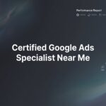 7 Proven Strategies to Find and Hire a Certified Google Ads Specialist Near You