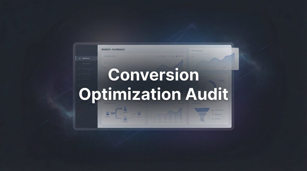 How to Conduct a Conversion Optimization Audit That Actually Boosts Your Revenue