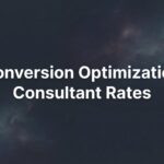 Conversion Optimization Consultant Rates: What to Expect and How to Budget in 2026
