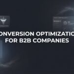 How to Master Conversion Optimization for B2B Companies: A 6-Step Framework