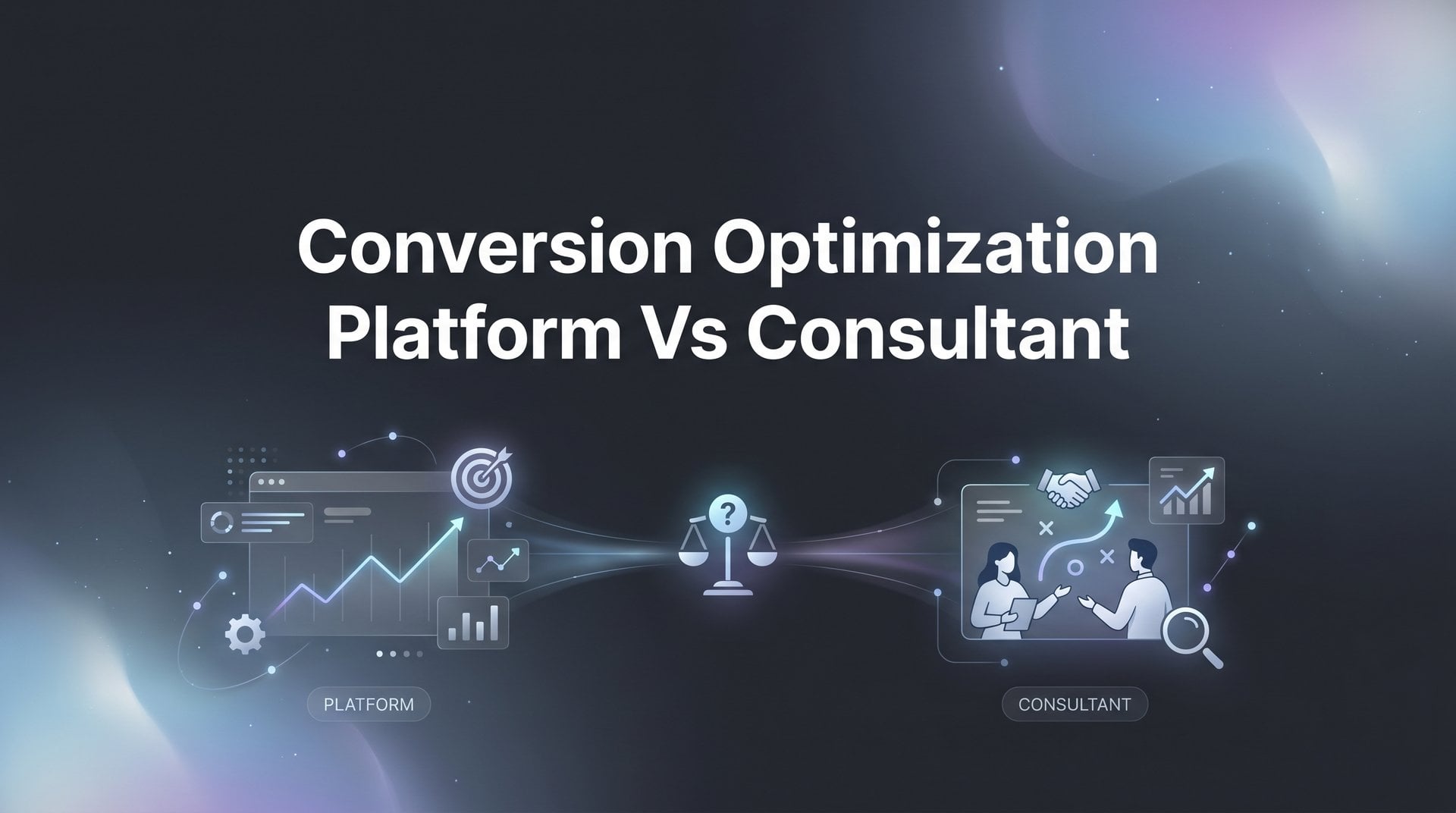 Conversion Optimization Platform Vs Consultant: ROI Guide