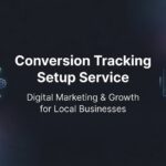 Conversion Tracking Setup Service: The Complete Guide to Measuring What Actually Matters