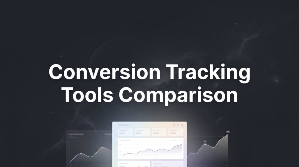 9 Best Conversion Tracking Tools Compared for 2026
