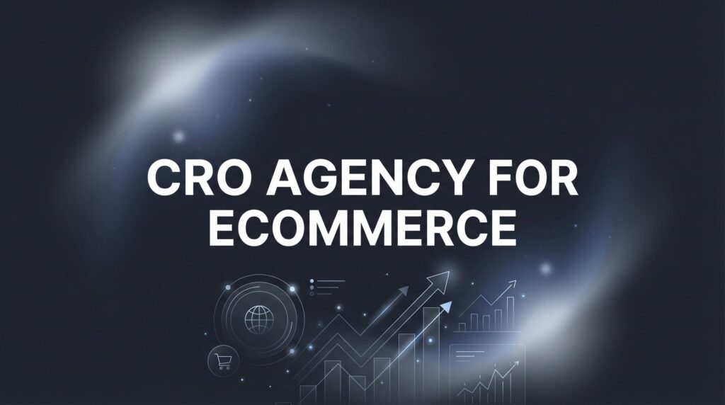 7 Proven CRO Agency Strategies That Transform Ecommerce Revenue