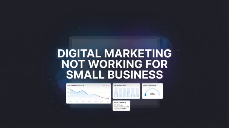 Why Digital Marketing Not Working for Small Business: 7 Fixable Mistakes Killing Your ROI