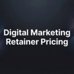 Digital Marketing Retainer Pricing: What to Expect and How to Choose the Right Model