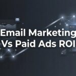 7 Proven Strategies to Maximize Your Email Marketing vs Paid Ads ROI