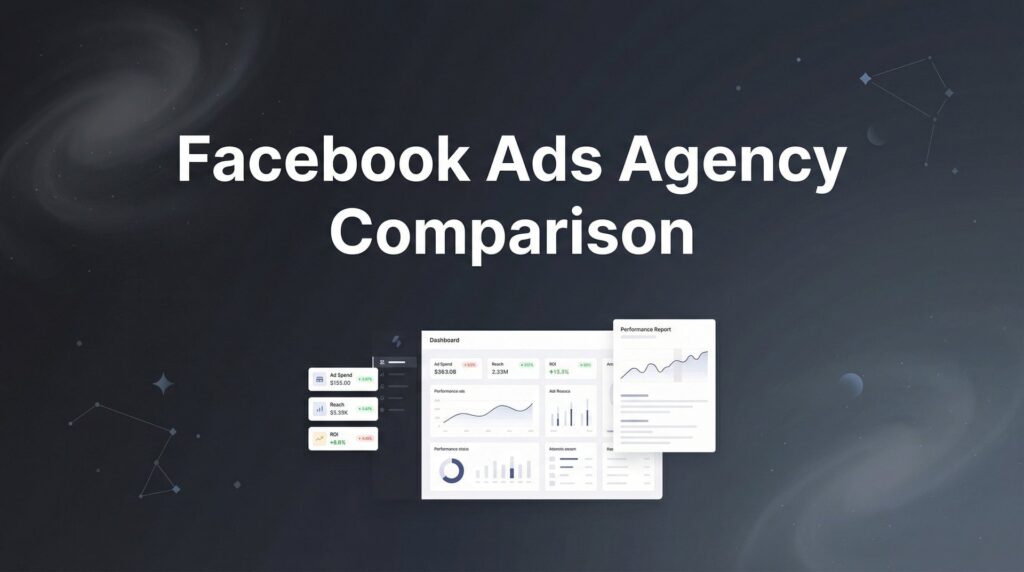7 Proven Strategies to Compare Facebook Ads Agencies and Find Your Perfect Match