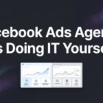 Facebook Ads Agency vs Doing It Yourself: 7 Key Factors to Guide Your Decision