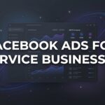 How to Set Up Facebook Ads for Service Businesses: A Step-by-Step Guide to Generating Quality Leads