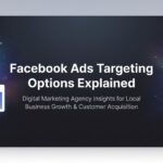 7 Facebook Ads Targeting Options That Actually Drive Local Business Leads