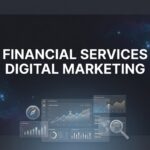 Financial Services Digital Marketing: The Complete Guide to Growing Your Practice Online