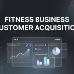 How to Master Fitness Business Customer Acquisition: A 6-Step Action Plan