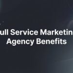 Full Service Marketing Agency Benefits: Why Local Businesses Are Making the Switch