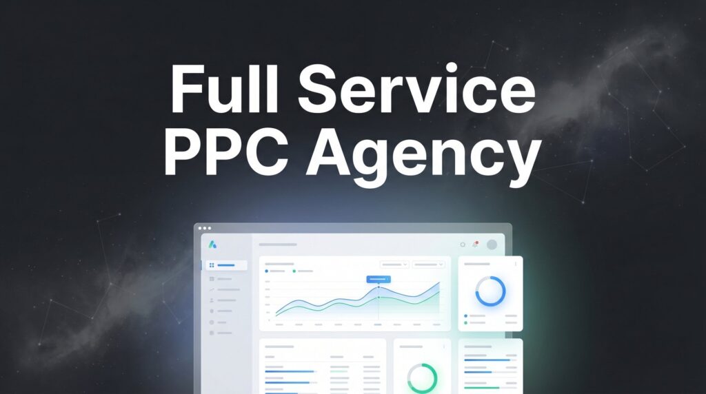 9 Best Full Service PPC Agencies to Maximize Your Ad Spend in 2026