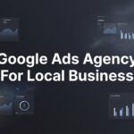 7 Proven Strategies for Choosing the Right Google Ads Agency for Local Business Success