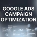 How to Optimize Your Google Ads Campaign: A Step-by-Step Guide for Maximum ROI