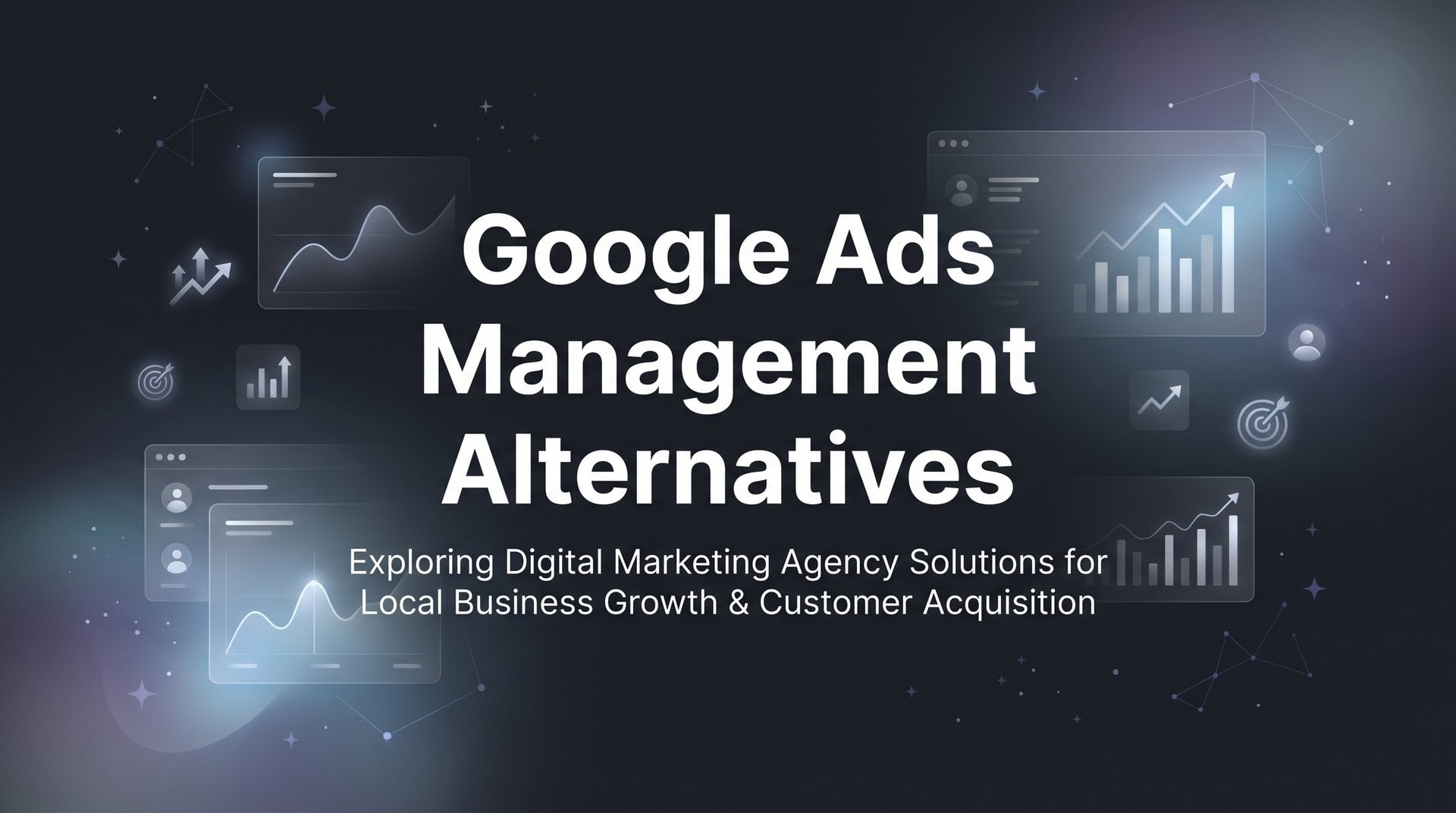 7 Best Google Ads Management Alternatives for 2026
