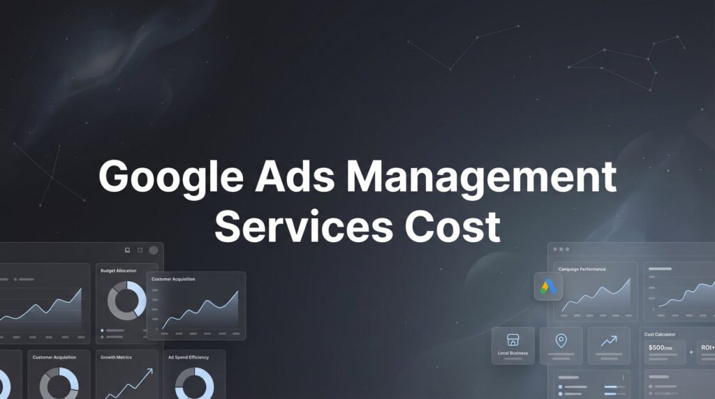 Google Ads Management Services Cost: What Local Businesses Actually Pay in 2026