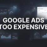 7 Proven Strategies to Fix Google Ads That Feel Too Expensive