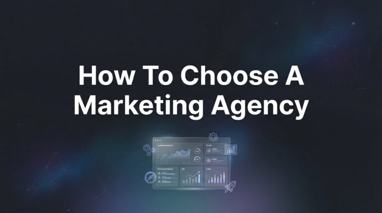 How to Choose a Marketing Agency: 6 Steps to Find Your Perfect Partner