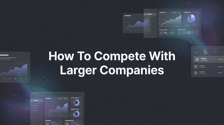 How to Compete with Larger Companies: 6 Strategies That Level the Playing Field