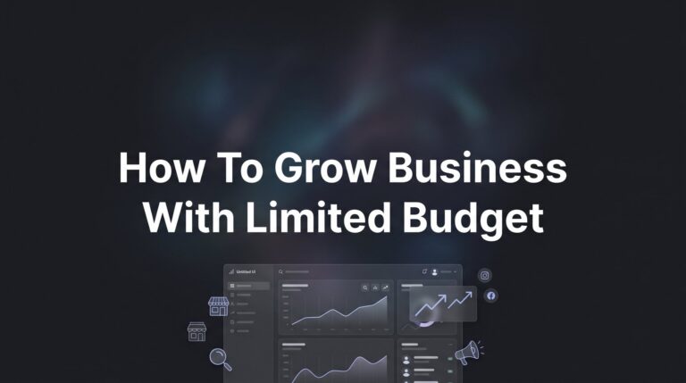 How to Grow Your Business with a Limited Budget: 6 Proven Steps That Actually Work