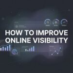 How to Improve Online Visibility: 6 Proven Steps That Actually Drive Leads