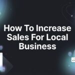 How to Increase Sales for Local Business: 7 Proven Steps That Actually Drive Revenue