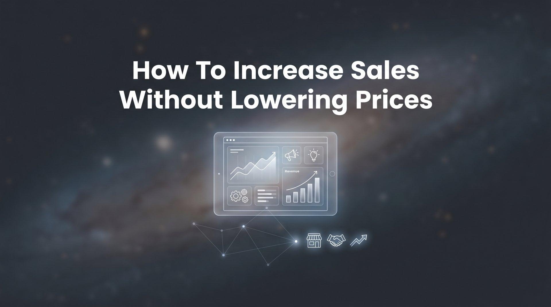 How To Increase Sales Without Lowering Prices: Guide