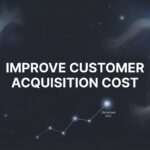 How to Improve Customer Acquisition Cost: 6 Proven Steps for Local Businesses