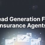 9 Proven Lead Generation Strategies for Insurance Agents That Actually Convert