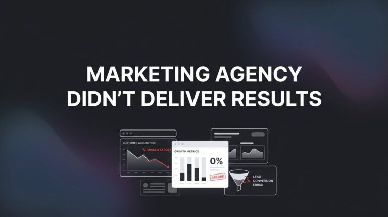 Marketing Agency Didn't Deliver Results? Here's What Went Wrong and How to Fix It