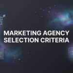7 Essential Marketing Agency Selection Criteria That Separate Winners from Wallet-Drainers