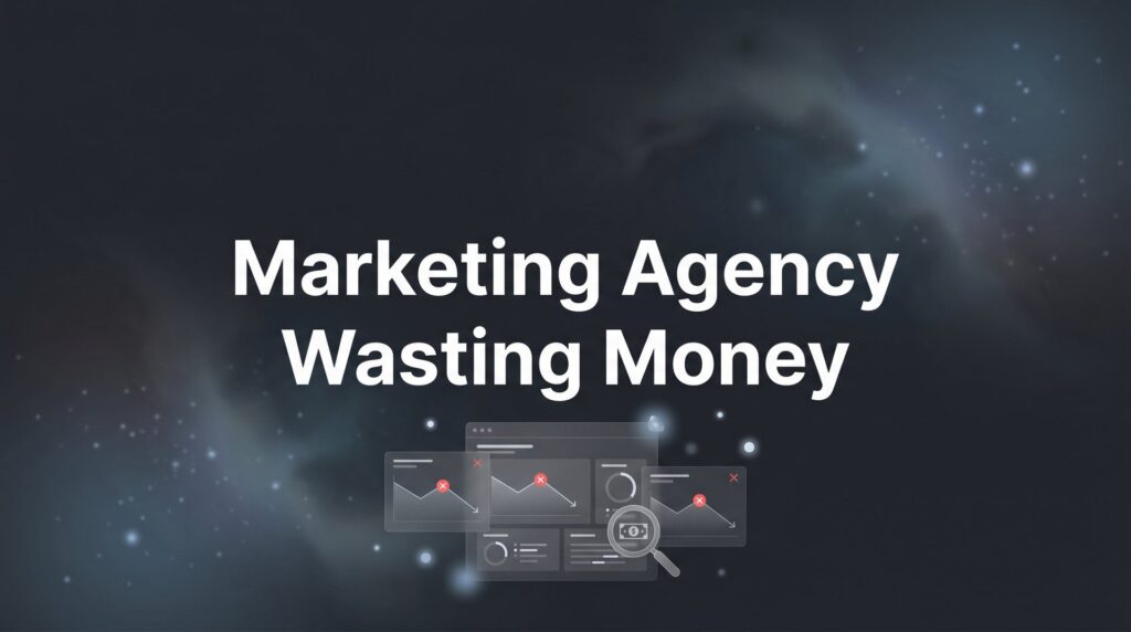 Is Your Marketing Agency Wasting Money? 7 Red Flags That Drain Your Budget
