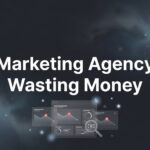 Is Your Marketing Agency Wasting Money? 7 Red Flags That Drain Your Budget