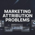 Marketing Attribution Problems: Why Your Data Is Lying to You (And How to Fix It)