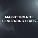How to Fix Marketing That’s Not Generating Leads: A 6-Step Diagnostic Guide