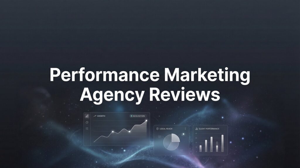 7 Proven Strategies to Evaluate Performance Marketing Agency Reviews Like a Pro