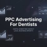 PPC Advertising for Dentists: The Complete Guide to Filling Your Appointment Book