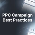 9 PPC Campaign Best Practices That Actually Drive Profitable Leads